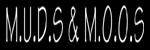 [MUDS AND MOOS]